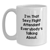 Funny Flight Attendant Gifts - 'I'm That Sexy Flight Attendant Everybody's Talking About.' White Coffee Mug for Birthday from Friends to Coworkers - Main